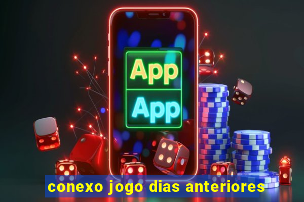 conexo jogo dias anteriores